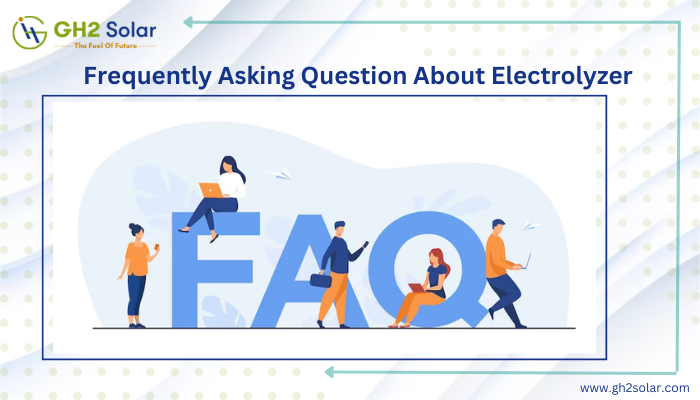 Read more about the article FAQs About Electrolyzers: Part-1