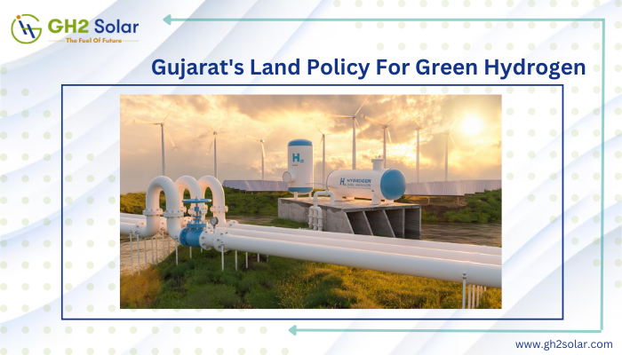 Read more about the article Gujarat Government Releases Land Policy For Green Hydrogen