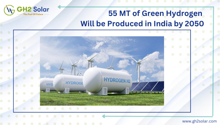 Read more about the article 55 MT of Green Hydrogen Will be Produced in India by 2050￼