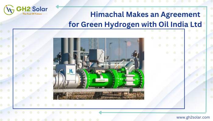 Read more about the article Himachal Makes Agreement for Green Hydrogen with Oil India