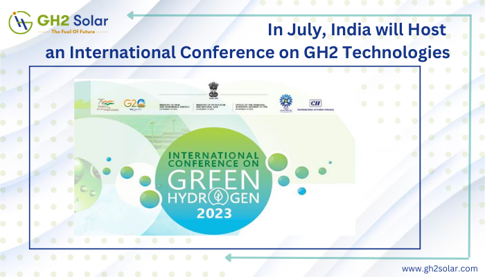 Read more about the article In July, India will Host an International Conference on Green Hydrogen Technologies￼
