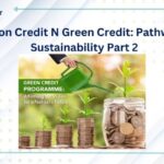 Carbon Credit N Green Credit: Pathway to Sustainability Part 2