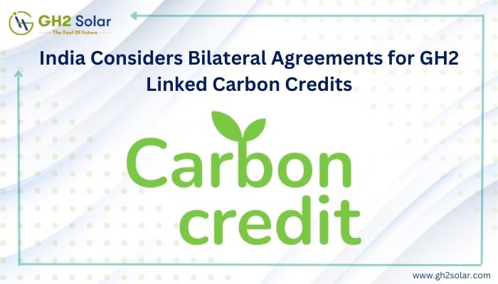 Read more about the article India Considers Bilateral Agreements for GH2 Linked Carbon Credits￼